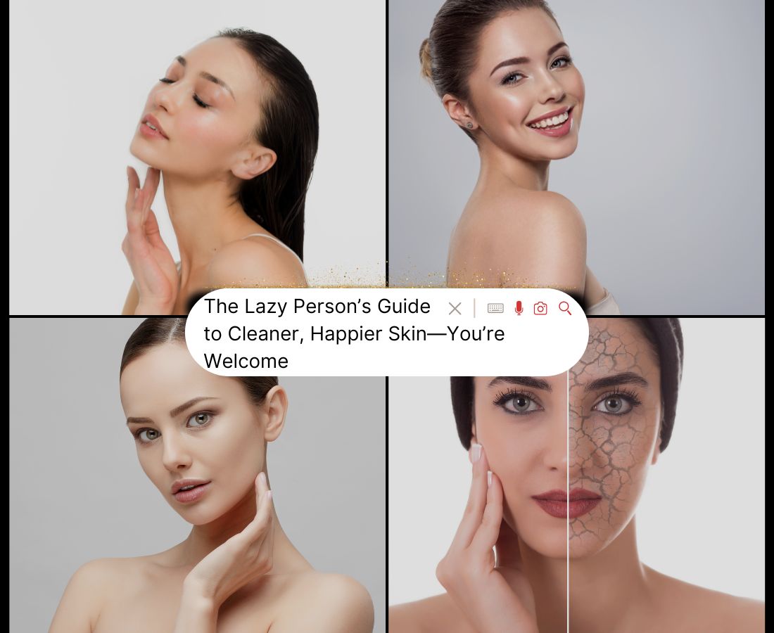 Clean Skin Secrets: Why You’re Probably Doing It Wrong (and How to Fix It)