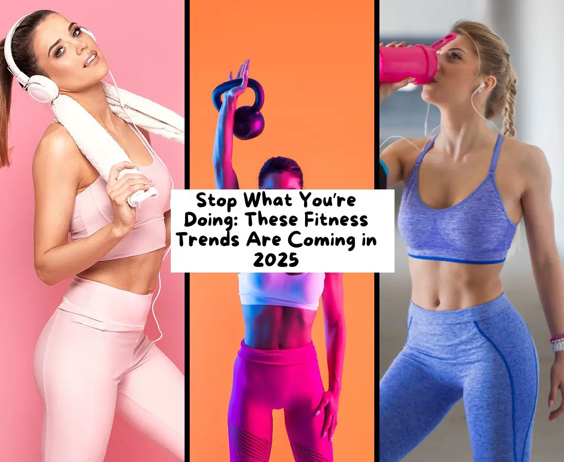 The Fitness Trends You’ll Be Obsessed With in 2025 (Seriously, Don’t Skip This)